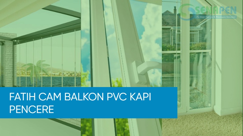 Fatih cam balkon pvc kapı pencere