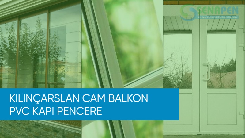 Kılınçarslan cam balkon pvc kapı pencere