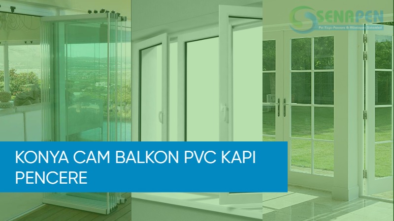 Konya cam balkon pvc kapı pencere