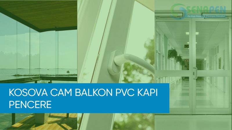 Kosova cam balkon pvc kapı pencere