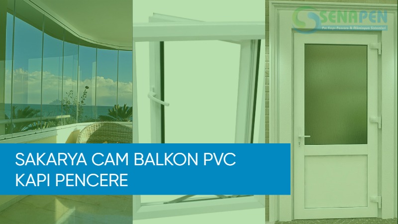 Sakarya cam balkon pvc kapı pencere