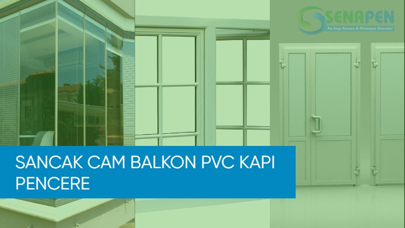 Sancak cam balkon pvc kapı pencere