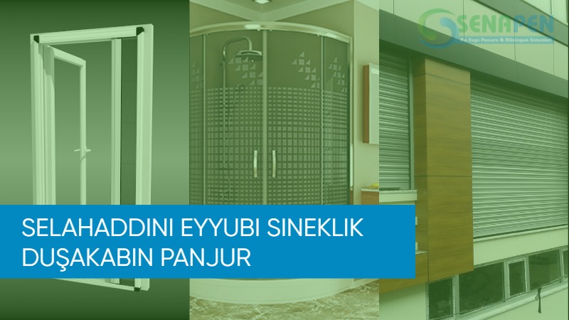 Selahaddini Eyyubi sineklik duşakabin panjur