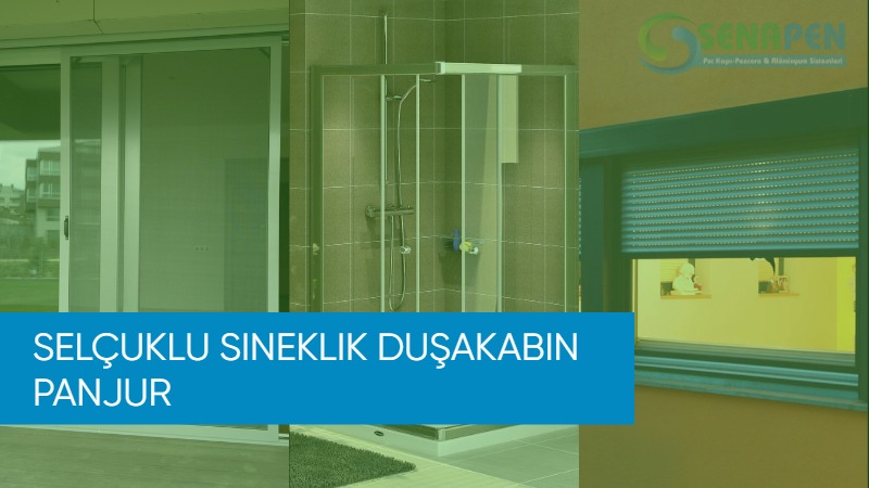 Selçuklu sineklik duşakabin panjur